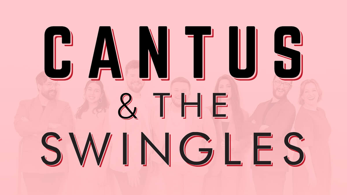 Swingles Collab The text 'Cantus and The Swingles' dominates the image, but in the background is a semi-transparent image of The Swingles, a vocal group based in England